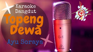 Karaoke dangdut Topeng Dewa - Ayu Soraya || Cover Dangdut No Vocal