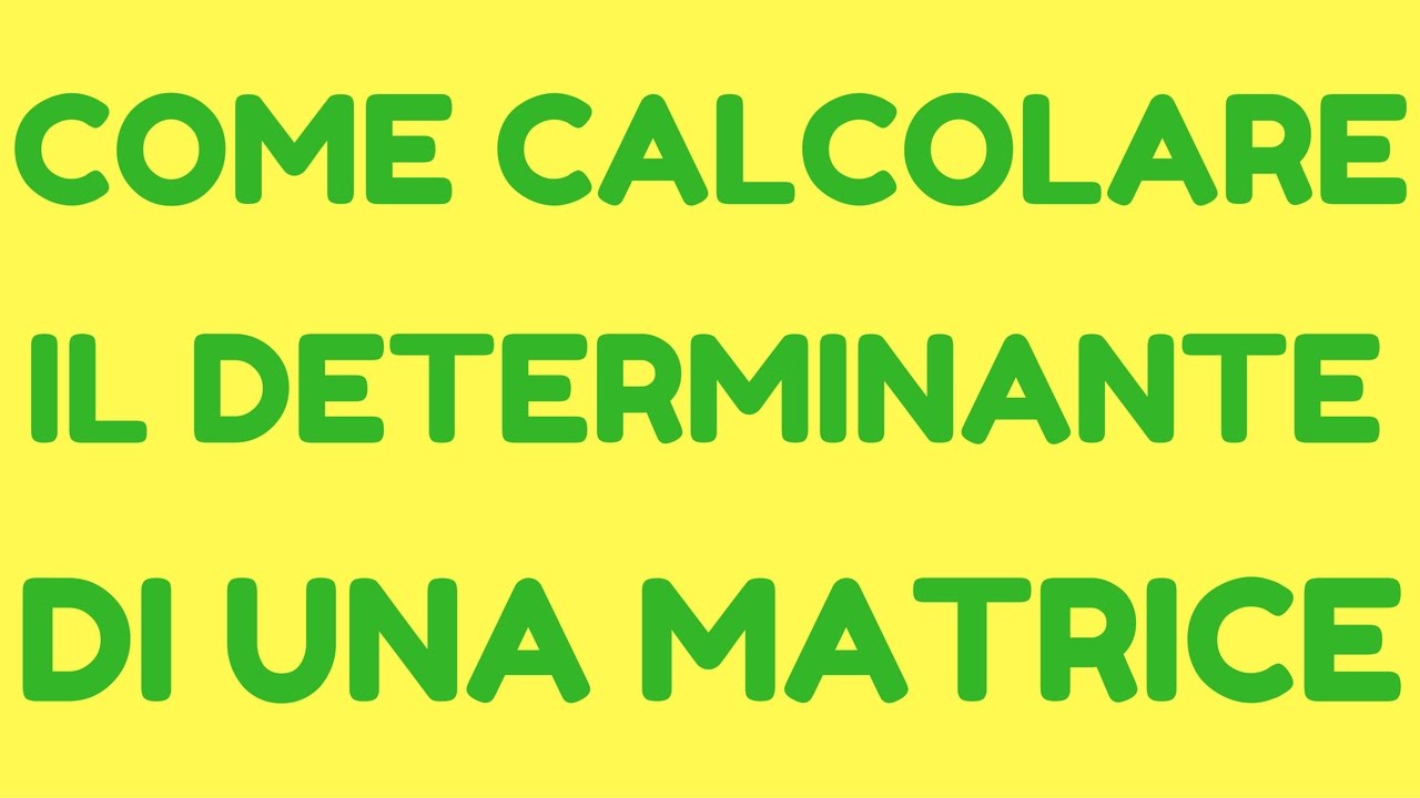 Come calcolare il determinante di una matrice YouTube Come calcolare il determinante di una matrice YouTube