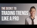 The Secret to Trading Trends Like a Pro