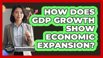 How Does GDP Growth Show Economic Expansion?