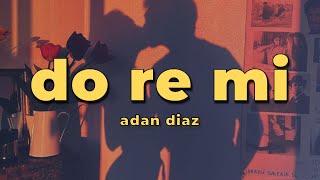 adan diaz - do re mi (Lyrics)