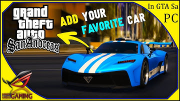 How to Add Your Favourite Car in GTA San Andreas PC in Hindi Urdu