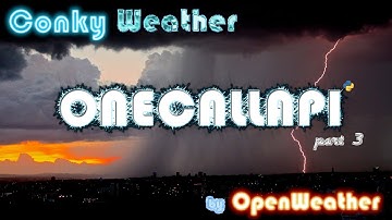 CONKY WEATHER - Openweather ONECALLAPI part3 *ENG SUB*