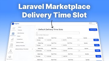Laravel Marketplace Delivery Time Slot- Module Configuration and Setup