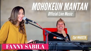 MOHOKEUN MANTAN - FANNY SABILA Ft WAGISTA TV (Official Live Music)