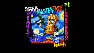 SPARK MASTER TAPE - PEANUT BUTTER Ft  LNNCHBXX (Produced by PaperPlatoon) visuals by AMKk
