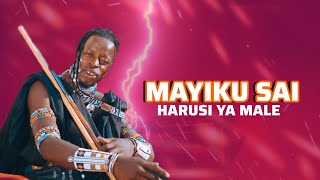 MAYIKU SAI  HALUSI YA MALE  BY MBASHA STUDIO 2025