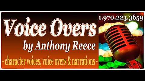 Anthony Reece Character Voice Reel 2021
