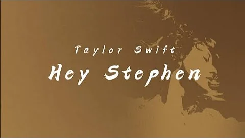 Taylor Swift - Hey Stephen (Lyrics) || Taylor's Version