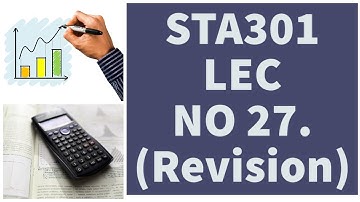 STA301 LEC NO 27 | by Ehtisham.