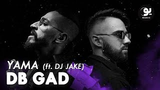 DB Gad & Dj Jake - Yama | ديبي جاد - ياما