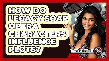 How Do Legacy Soap Opera Characters Influence Plots?