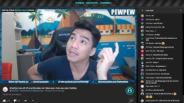 PEWPEW TALKSHOW - Chuyện tình cảm hiện tại giữa Pew và Trâm Anh [Stream+Chatbox | 07/07/2018]