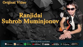 Suhrob Muminjonov Ranjidai (Original Video) 2023