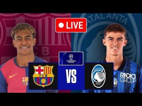 Barcelona Vs Atalanta LIVE STREAM Champions League 24/25