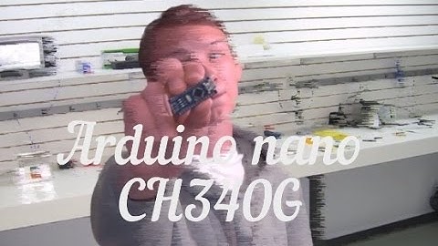 Arduino nano CH340G (установка драйверов+ обучающий урок)