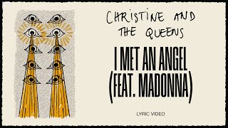 Christine and the Queens - I met an angel (feat. Madonna) (Lyric Video)