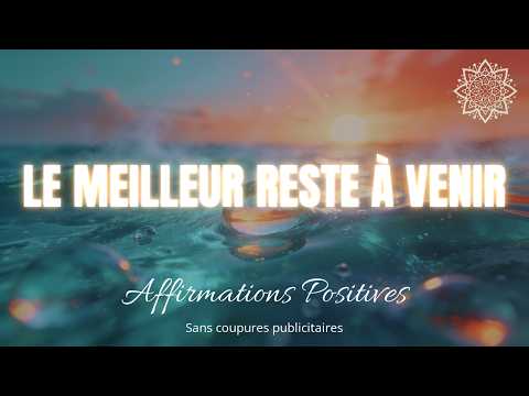 Affirmations positives : la vie avance par vagues, le meilleur est devant toi