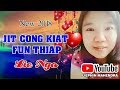 Jit cong kiat fun thiap  lie ngo  lagu hakka singkawang 2018 lagunya sedih bangat 