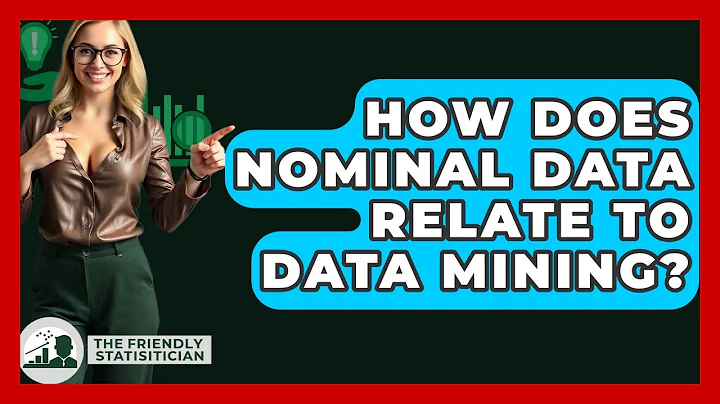 How Does Nominal Data Relate To Data Mining? - The Friendly Statistician