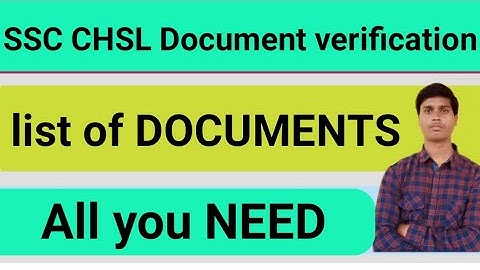 SSC CHSL dv documents | Documents required for ssc chsl verification