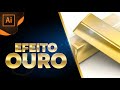 EFEITO DE OURO, Gold, Dourado - DEGRADÊ/GRADIENTE - ILLUSTRATOR