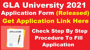 GLA University 2021 Application Form (Released) - How To Fill GLA University 2021 Application Form
