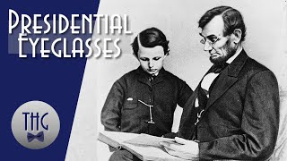 Presidential Eyeglasses and Forgotten History