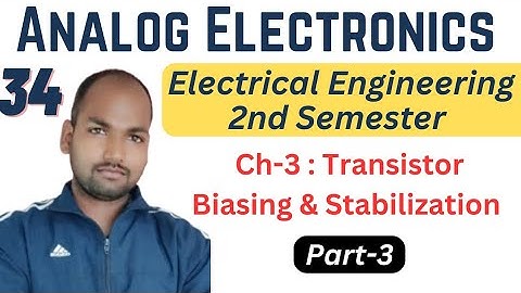 #34 Analog Electronics | Ch-3:Transistor Biasing & Stabilization  ‎@PolytechnicPathshala 