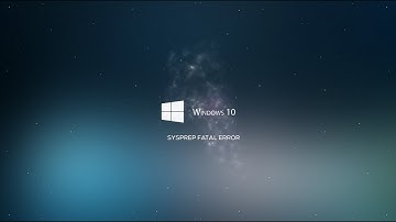 Fix: Sysprep Fatal Error In Windows 10/8/7