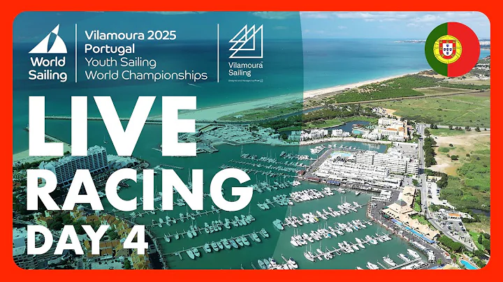 LIVE RACING | Day 4 Youth Sailing World Championships 2025 | Vilamoura, Portugal