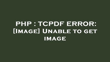 PHP : TCPDF ERROR: [Image] Unable to get image
