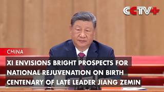 Xi Envisions Bright Prospects for National Rejuvenation on Birth Centenary of Jiang Zemin