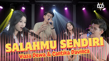 Salahmu Sendiri - Viasa Dewa Feat Cantika Davinca ( Official Cover Video)