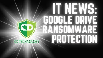 IT NEWS: Google Drive Ransomware Protection