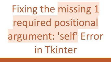 Fixing the missing 1 required positional argument: 