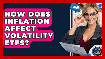 How Does Inflation Affect Volatility ETFs? - Stock and Options Playbook