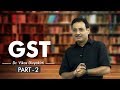 GST-2 (Hindi) - How GST System works? By : Dr. Vikas Divyakirti