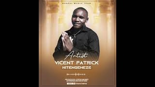 Vicent Patrick - Nitengeneze Official Music Audio