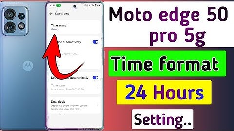 Moto edge 50 pro 5g me date and time setting/how to 24 hours format in moto edge 50 pro 5g me