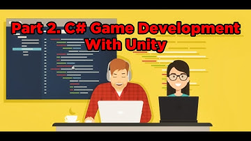 C# Game Development with Unity Part 2