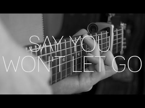 James Arthur - Say You Won't Let Go - Fingerstyle Guitar Cover By James Bartholomew