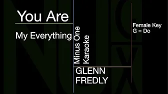 You Are My Everything. Glenn Fredly. Female Key (Karaoke/Minus One Version) You Are My Everything. Glenn Fredly. Female Key (Karaoke/Minus One Version)