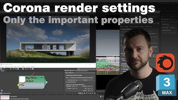 Corona render settings - explanation of the important properties only!