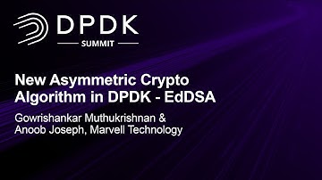 New Asymmetric Crypto Algorithm in DPDK - EdDSA - Gowrishankar Muthukrishnan & Anoob Joseph