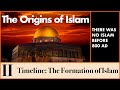 The origins of islam  2 timeline the formation of islam