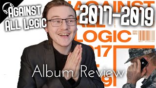 Against All Logic - 2017-2019 REVIEW