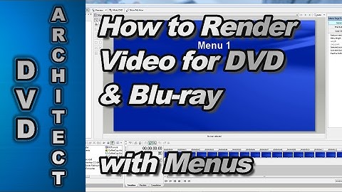 How to Render Video for DVD/Blu-ray with Menus using Sony Movie Studio Platinum