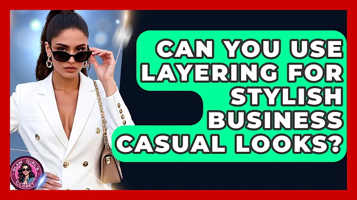 Can You Use Layering For Stylish Business Casual Looks? - Glam Girl's Closet