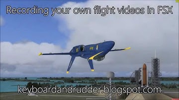 FSX Tip: How to record your own flight videos